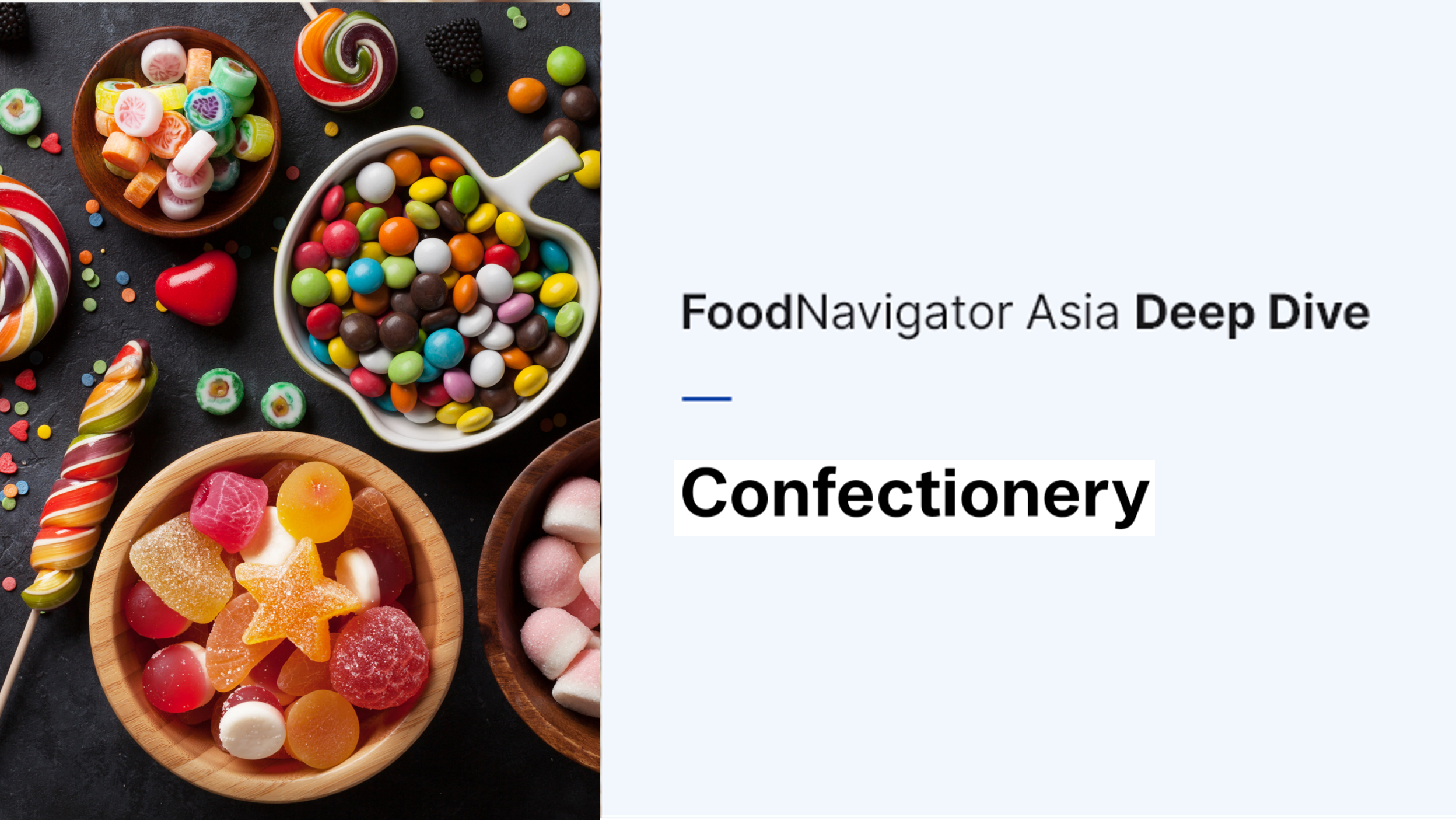 Exclusive APAC confectionery insights: Adaptability, affordability and healthier innovation key